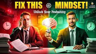 Struggling with Productivity? Change This One Mindset