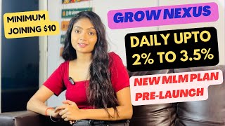 Grow Nexus | New Mlm Plan Launch today 2025 | Daily upto 3.5% | New launch mlm plan
