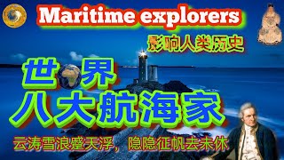 The eight navigators who influenced the world
