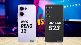 OPPO Reno 13 vs Samsung S23