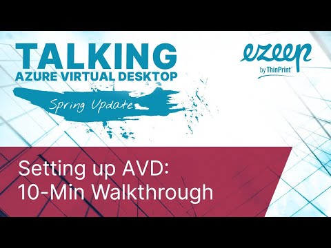 10-Min Walkthrough: Setting Up Azure Virtual Desktop (Spring Update)
