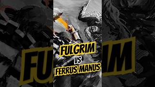 The Tragedy of Fulgrim and Ferrus Manus #warhammer40000 #warhammer40k #short