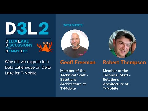 D3L2: Why did we migrate to a Data Lakehouse on Delta Lake for T-Mobile