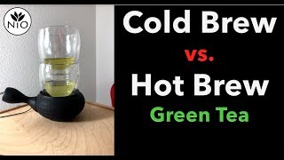 Cold Brew vs. Hot Brew Green Tea