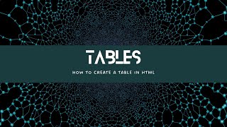 Tables in HTML, how to create a table in HTML, table head, table body, table rows
