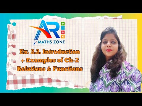 Ex. 2.2. Introduction+ Examples of Ch-2 Relations & Functions