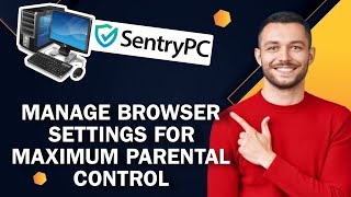 Manage Browser Settings for Maximum Parental Control | Easy Method