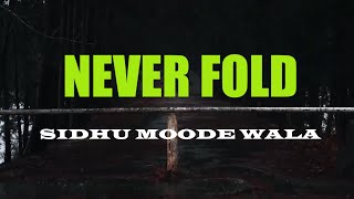 NEVER FOLD : Sidhu Moose Wala | Sunny Malton | SOE |  Visual Video | New Song 2022