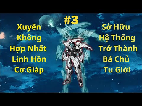 Xuyên không Cùng Người Máy Mecha Trở Thành Bá Chủ Tu Giới Tập 3
