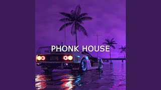 PHONK HOUSE