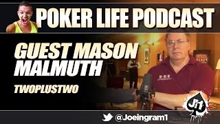 Guest Mason Malmuth (TwoPlusTwo) : Poker Life Podcast