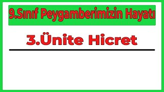 9.Sınıf (Yeni) Peygamberimizin Hayatı 3.Ünite Hicret