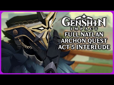 Full Natlan Archon Quest Act 5 Interlude - Genshin Impact 5.2