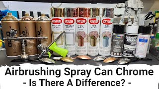 Airbrushing Spray Can Chrome - Is There A Difference?