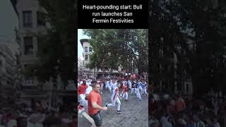 Heart-pounding start: Bull run launches San Fermín Festivities