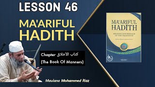 Ma'ariful Hadith Lesson 46 | Chapter on Manners | Maulana Mohammed Riaz