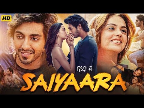 SAIYAARA Movie New Full Hindi Movie | Ahaan Panday | Aneet Padda | New Love Story Action Movie 2025