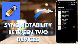How to Use iCloud to Sync Notability Notes on iPad and iPhone - Here's How You Can Do It - 2025