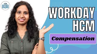 Workday HCM Compensation | Compensation  in Workday HCM | Workday HCM Tutorial | CyberBrainer