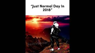 “Just a Normal Day in 2018” - 7 Years Ago | #2018 #edit #nostalgia