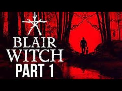 Blair Witch (Livestream) - Part 1 (no commentary)