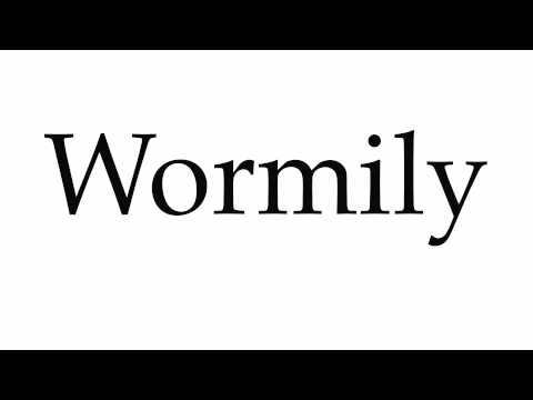 How to Pronounce Wormily