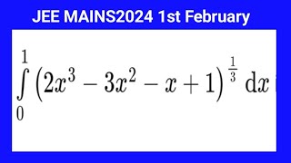 Integrate from 0 to 1 (2x³-3x²-x+1)¹/³dx ||JEE MAINS 2024||