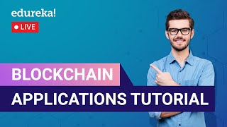 Blockchain Applications Tutorial | Top 5 Decentralized Applications | Blockchain  | Edureka  Live