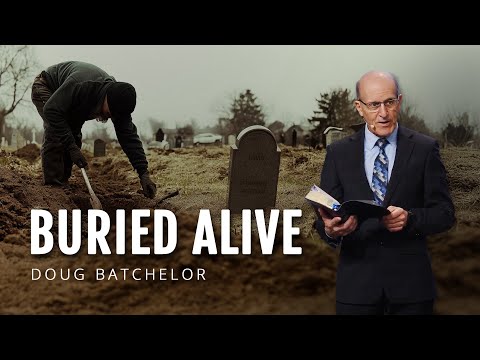 Buried Alive | Doug Batchelor