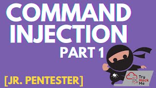 Command Injection - Part 1 - Jr. Penetration Tester [Learning Path]