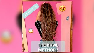 THE BOWL METHOD!! 😍🙌 | Curly Techniques| Wash Day