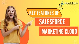 Key Features of Salesforce Marketing Cloud | LearnNThrive | SFMC Training  in Bangalore