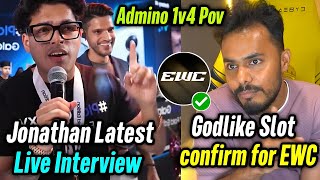 Godlike slot confirmed for Ewc ✅ Jonathan live interview 😳 Admino 1v4 clutch pov 🔥