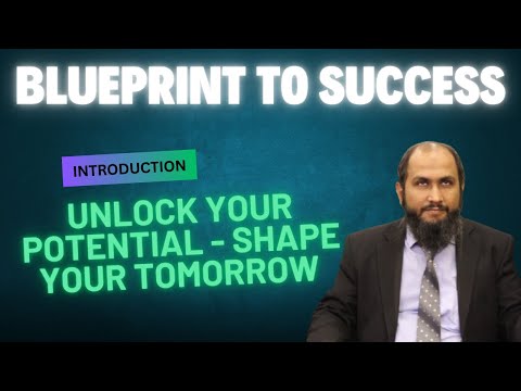 Unlock Your Potential – Shape Your Tomorrow | Introduction | Blueprint to Success | Adil Ghani