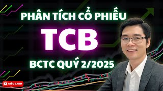 Phân Tích Cổ Phiếu TCB💖Có Nên Đầu Tư Nửa Cuối 2025? Kiều Canh