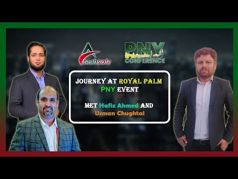 Atechsole Journey at Royal Palm PNY Event | Met Hafiz Ahmed and Usman Chughtai