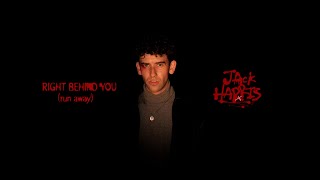Jack Harris - Right Behind You (run away) [Official Video]
