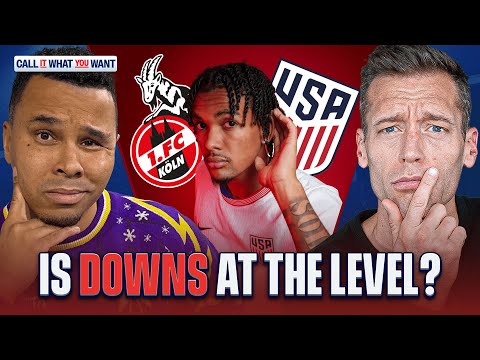 Is Damion Downs USMNT ready? | Charlie Davies on why Köln striker is behind Patrick Agyemang