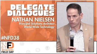 Nathan Nielsen on the Rapid Evolution of Networking and Its Future - Delegate Dialogues