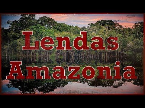 6 Lendas da Amazonia