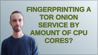 Security: Fingerprinting a Tor onion service by amount of CPU cores?
