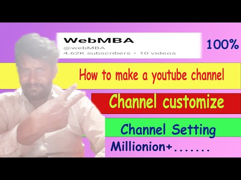how to make youtube channel/ youtube channel kaise banaye/channel customize/webmba, @webmba#youtube