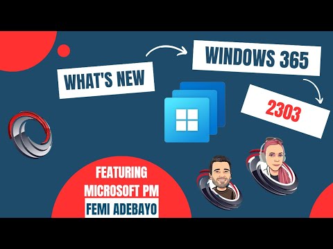 What's new in Windows 365 (2303) Featuring Femi Adebayo