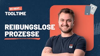 So geht ToolTime: Reibungslose Prozesse (Tutorial)