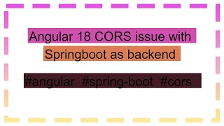 Angular 18 CORS issue with Springboot as backend