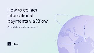 How to collect international payments via Xflow | Xflow Payments