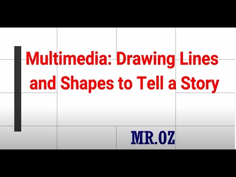 Multimedia Drawing Lines and Shapes to Tell a Story