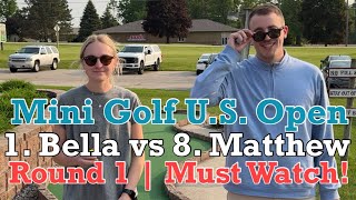 1. Bella vs 8. Matthew | Round 1 - 2025 Mini Golf U.S. Open (MUST WATCH!)