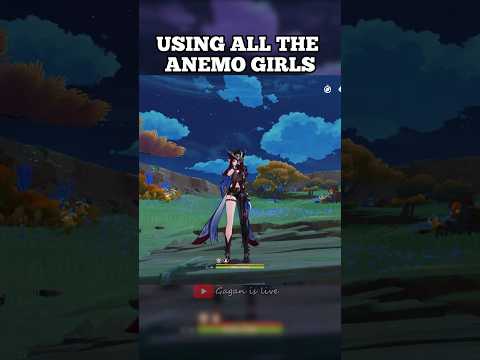 USING ALL THE ANEMO GIRLS #viral #genshinimpact #trendingshorts #hoyocreators