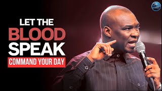 Command The Day: The Blood Is Speaking...But What Is It Saying About You? | Apostle Joshua Selman